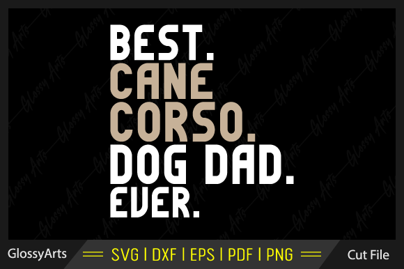 Best Cane Corso Dog Dad Ever Svg File