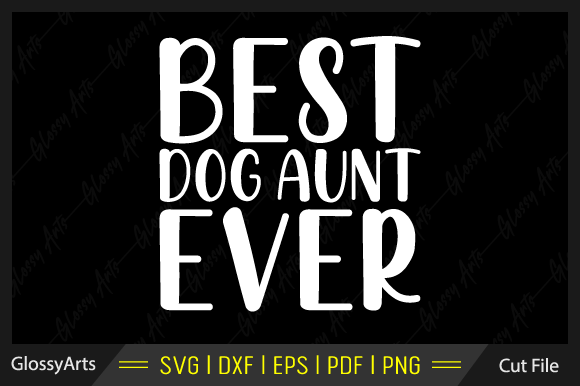 Best Dog Aunt Ever SVG Printable File
