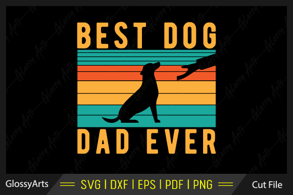 Best Dog Dad Ever SVG Printable Cut File