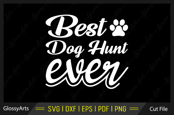 Best Dog Hunt Ever SVG Printable File