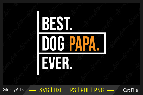 Best Dog Papa Ever Svg Printable File