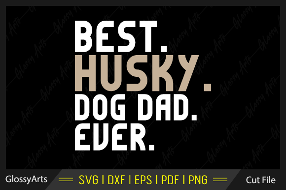 Best Husky Dog Dad Ever SVG Cut File