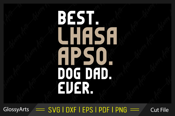 Best Lhasa Apso Dog Dad Ever Svg File
