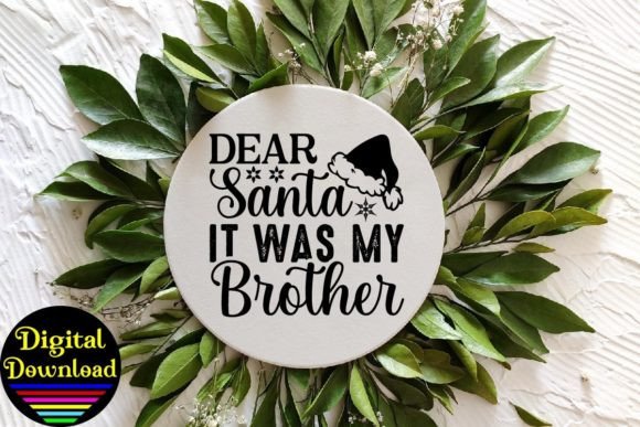 Dear Santa It Was My Brother Svg Design