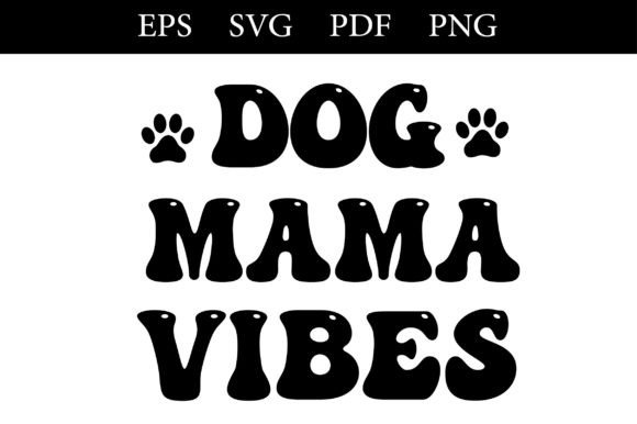 Dog Mama Vibes SVG