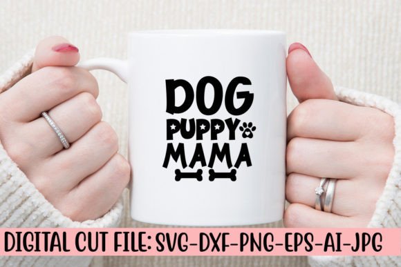 Dog Puppy Mama SVG Cut File