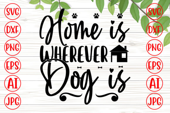 Wherever Dog is My Svg